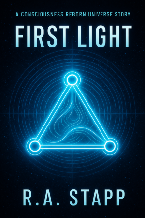 First Light-A Consciousness Reborn Universe Story